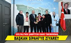 GÜLYALI’NIN ŞAMPİYON KANO TAKIMINDAN BAŞKAN SİPAHİ’YE ZİYARET
