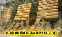 ALTINDA YENİ ZİRVE Mİ? GRAM ALTIN 8 BİN TL’Yİ AŞTI