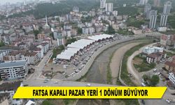 FATSA KAPALI PAZAR YERİ 1 DÖNÜM BÜYÜYOR