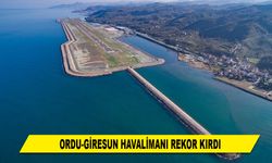 ORDU-GİRESUN HAVALİMANI REKOR KIRDI
