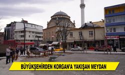 BÜYÜKŞEHİRDEN KORGAN’A YAKIŞAN MEYDAN