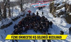 FİZME DİKMECE'DE KIŞ GELENEĞİ BOZULMADI
