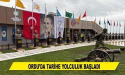 ORDU'DA TARİHE YOLCULUK BAŞLADI