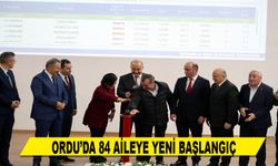 ORDU’DA 84 AİLEYE YENİ BAŞLANGIÇ