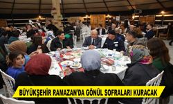 BÜYÜKŞEHİR RAMAZAN’DA GÖNÜL SOFRALARI KURACAK