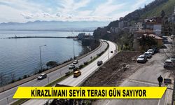 KİRAZLİMANI SEYİR TERASI GÜN SAYIYOR