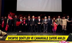 OKSM’DE ŞEHİTLER VE ÇANAKKALE ZAFERİ ANILDI