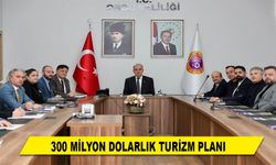 300 MİLYON DOLARLIK TURİZM PLANI