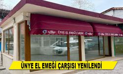 ÜNYE EL EMEĞİ ÇARŞISI YENİLENDİ