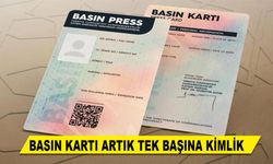 BASIN KARTI ARTIK TEK BAŞINA KİMLİK