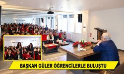 BAŞKAN GÜLER ÖĞRENCİLERLE BULUŞTU