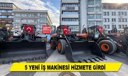 5 YENİ İŞ MAKİNESİ HİZMETE GİRDİ