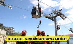 TELEFERİKTE GERÇEĞİNİ ARATMAYAN TATBİKAT