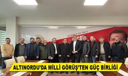 ALTINORDU’DA MİLLİ GÖRÜŞ’TEN GÜÇ BİRLİĞİ