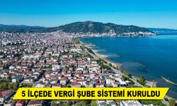 5 İLÇEDE VERGİ ŞUBE SİSTEMİ KURULDU