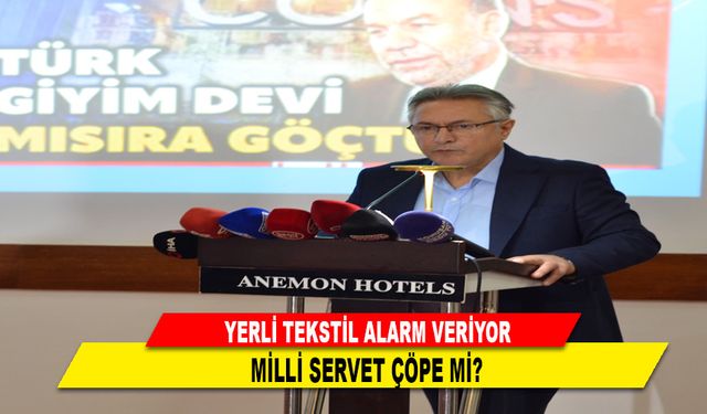 YERLİ TEKSTİL ALARM VERİYOR