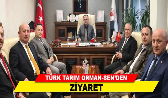 TÜRK TARIM ORMAN-SEN’DEN ZİYARET