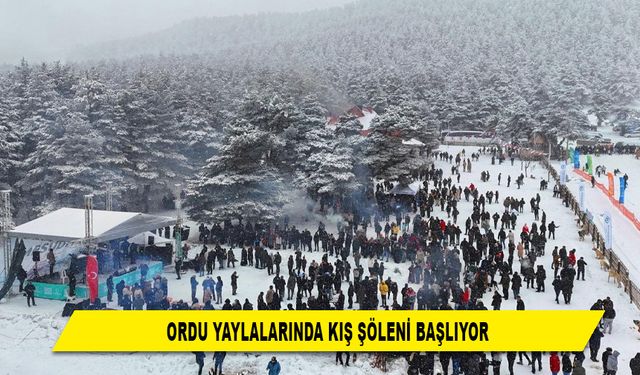 ORDU YAYLALARINDA KIŞ ŞÖLENİ BAŞLIYOR