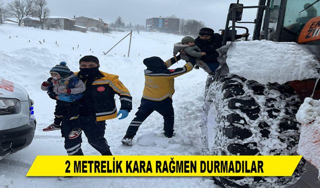 2 METRELİK KARA RAĞMEN DURMADILAR
