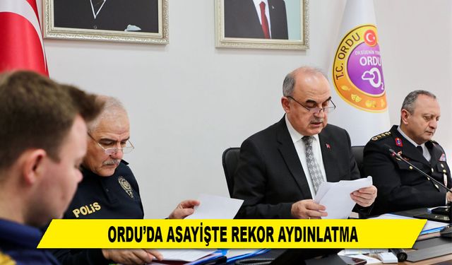 ORDU'DA ASAYİŞTE REKOR AYDINLATMA