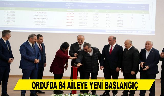 ORDU’DA 84 AİLEYE YENİ BAŞLANGIÇ