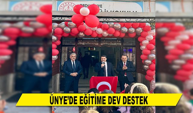 ÜNYE’DE EĞİTİME DEV DESTEK