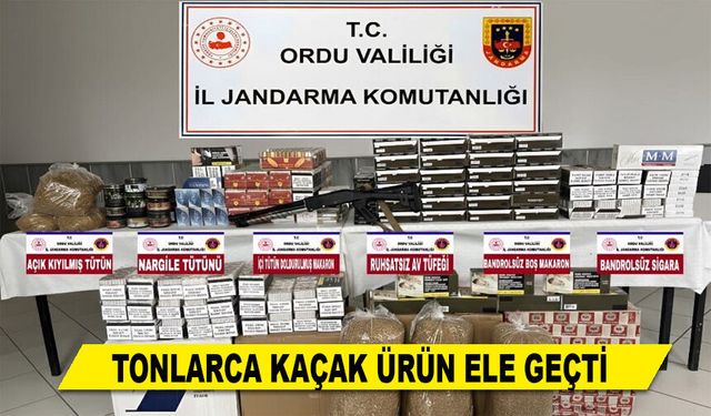 TONLARCA KAÇAK ÜRÜN ELE GEÇTİ