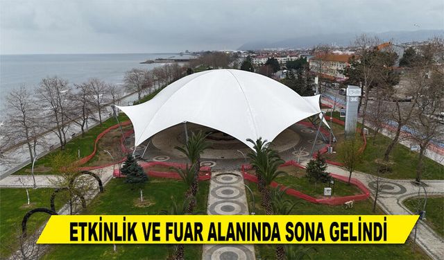 ETKİNLİK VE FUAR ALANINDA SONA GELİNDİ