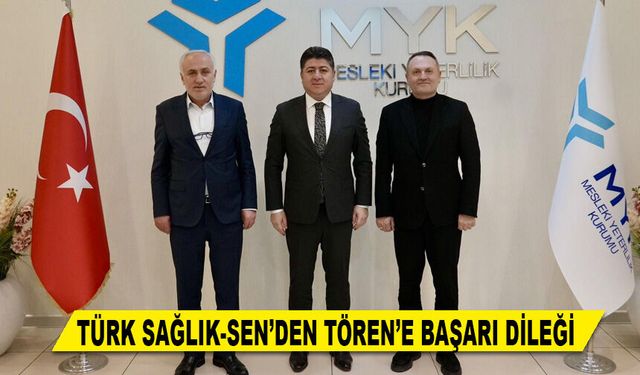 TÜRK SAĞLIK-SEN’DEN TÖREN’E BAŞARI DİLEĞİ