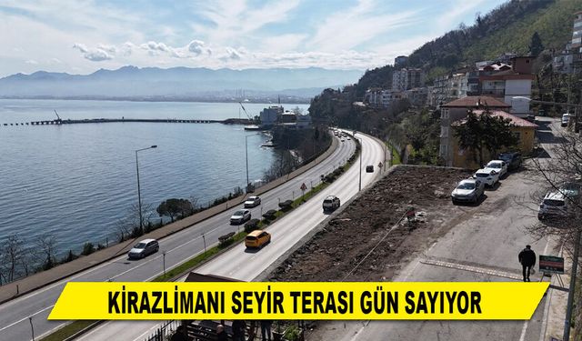 KİRAZLİMANI SEYİR TERASI GÜN SAYIYOR