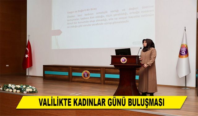 VALİLİKTE KADINLAR GÜNÜ BULUŞMASI