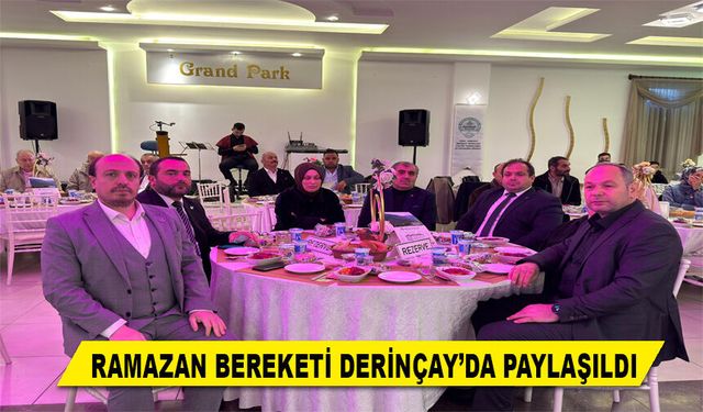 RAMAZAN BEREKETİ DERİNÇAY’DA PAYLAŞILDI
