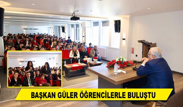 BAŞKAN GÜLER ÖĞRENCİLERLE BULUŞTU