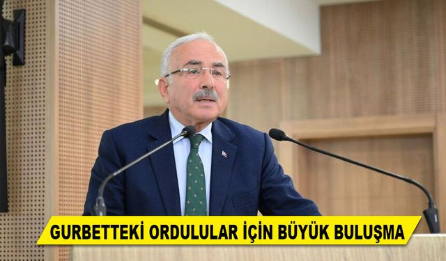 GURBETTEKİ ORDULULAR İÇİN BÜYÜK BULUŞMA