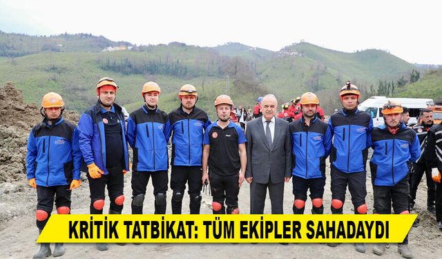 KRİTİK TATBİKAT: TÜM EKİPLER SAHADAYDI
