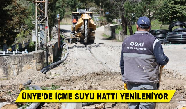 ÜNYE’DE İÇME SUYU HATTI YENİLENİYOR