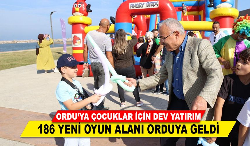 ORDU’YA ÇOCUKLAR İÇİN DEV YATIRIM