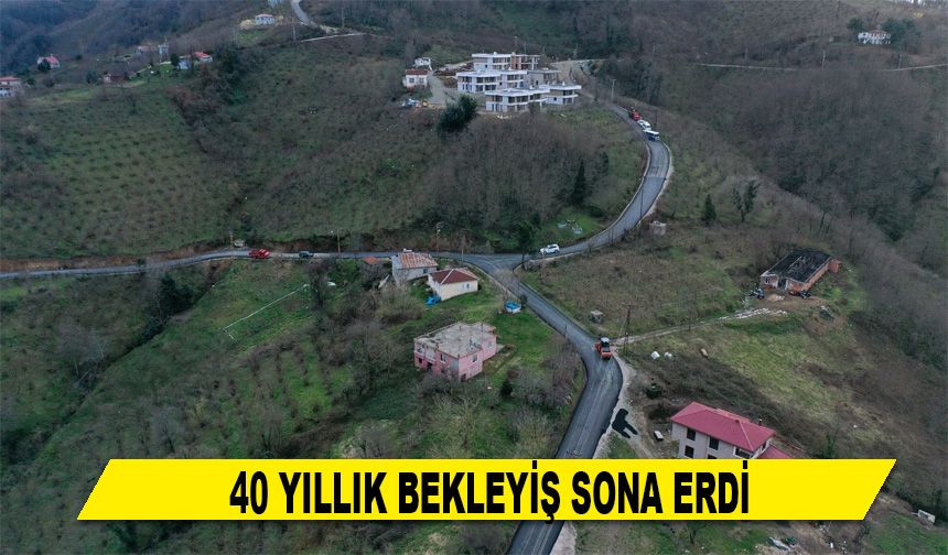 40 YILLIK BEKLEYİŞ SONA ERDİ