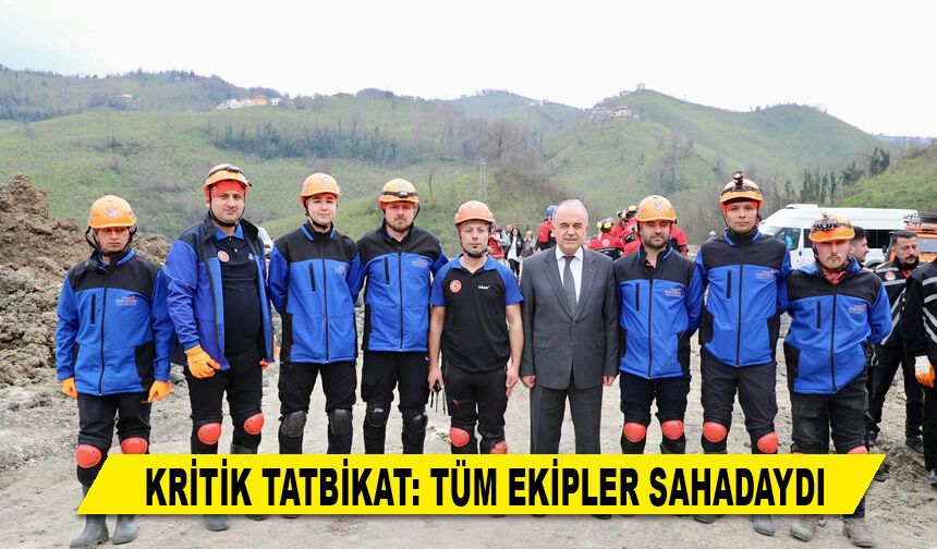 KRİTİK TATBİKAT: TÜM EKİPLER SAHADAYDI