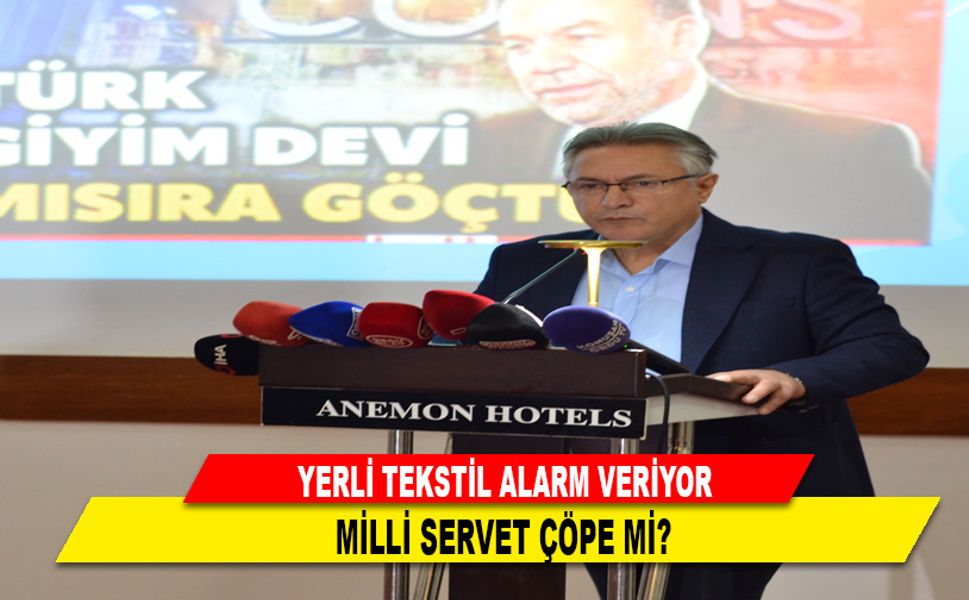 YERLİ TEKSTİL ALARM VERİYOR