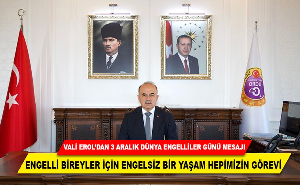 Vali Erol’dan 3 Aralık Dünya Engelliler Günü Mesajı