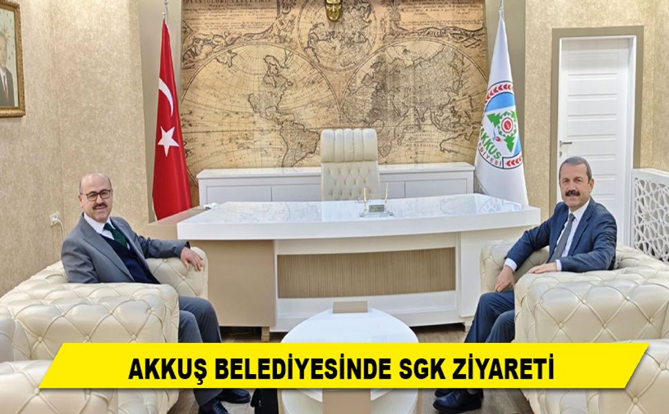akkuş belediyesinde sgk ziyareti