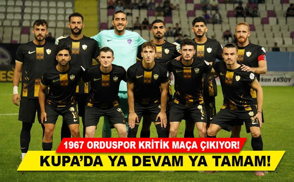 Orduspor 1967 A.Ş. Kupada Kritik Maça Çıkıyor