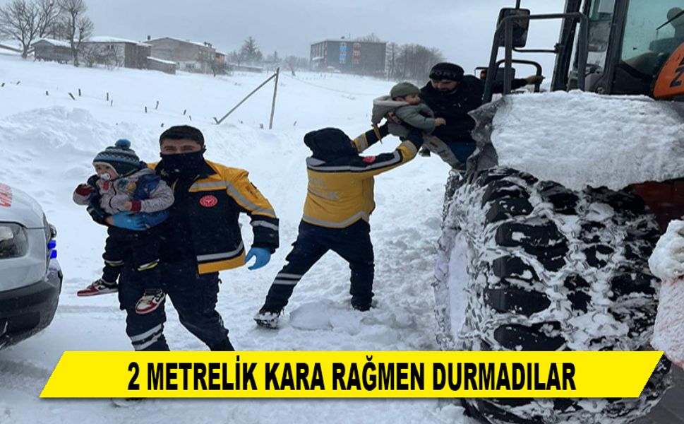 2 METRELİK KARA RAĞMEN DURMADILAR