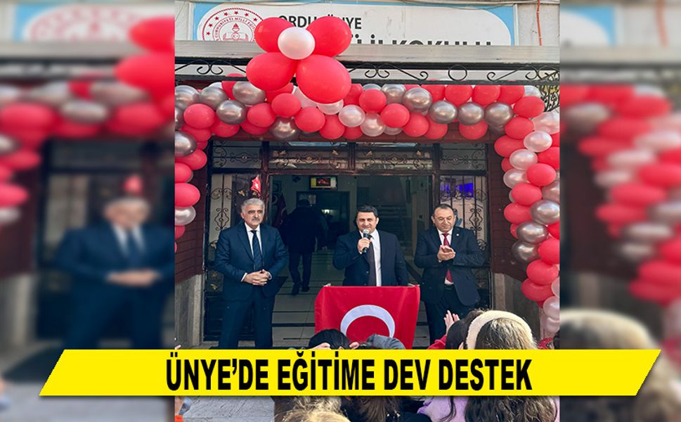 ÜNYE’DE EĞİTİME DEV DESTEK