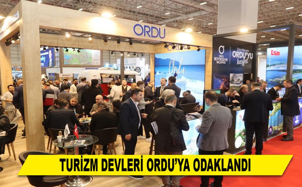 TURİZM DEVLERİ ORDU’YA ODAKLANDI