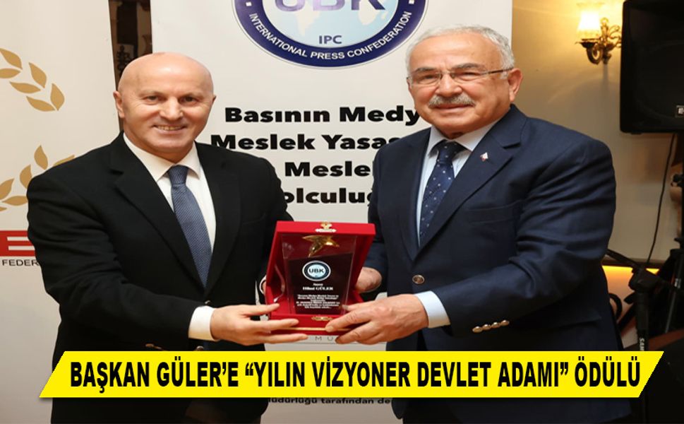 BAŞKAN GÜLER’E “YILIN VİZYONER DEVLET ADAMI” ÖDÜLÜ