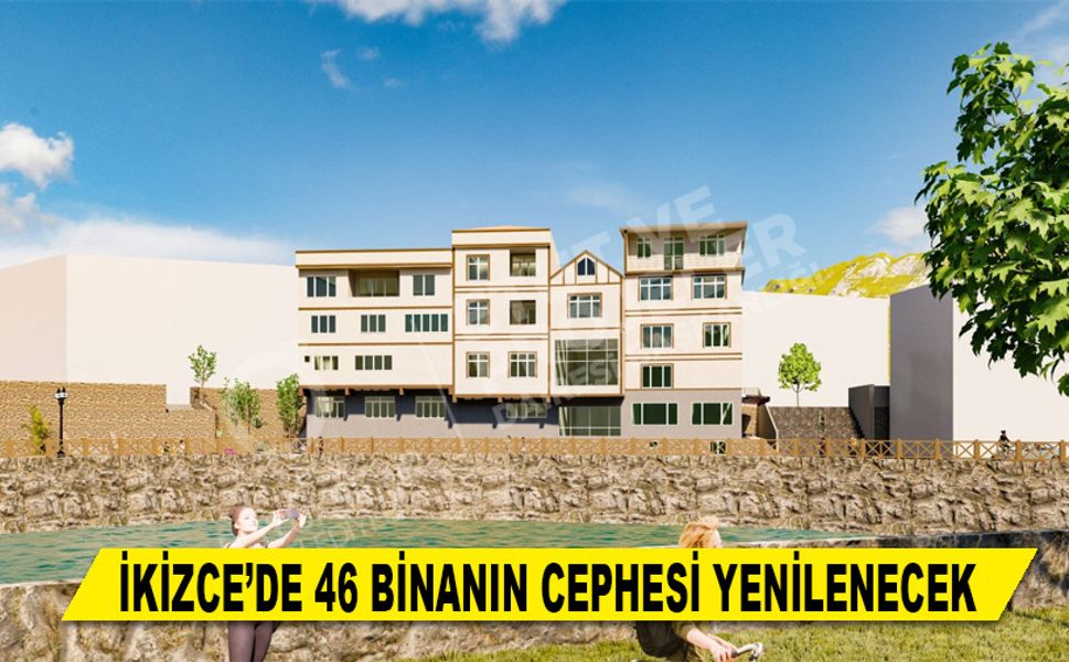 İKİZCE’DE 46 BİNANIN CEPHESİ YENİLENECEK