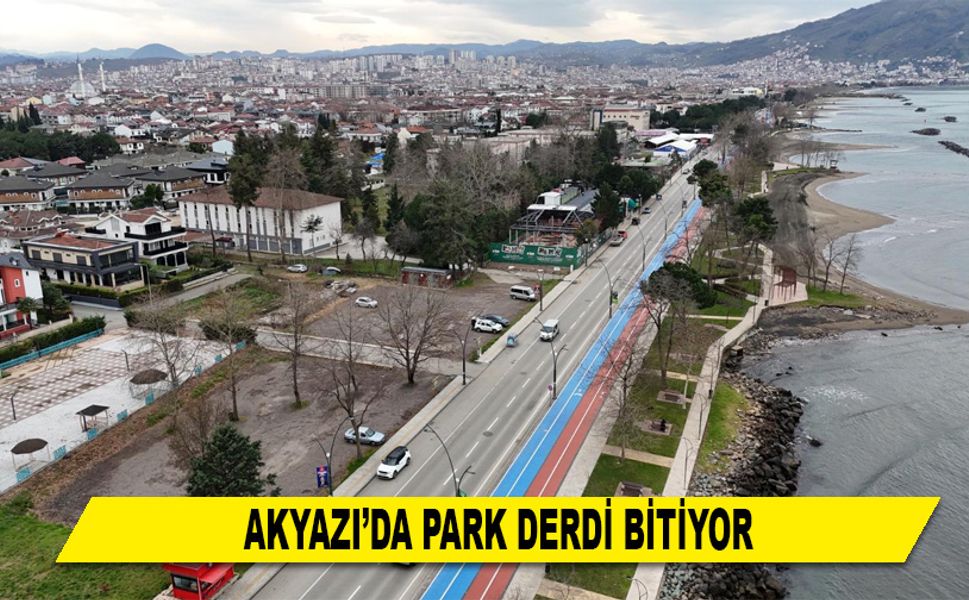 AKYAZI’DA PARK DERDİ BİTİYOR