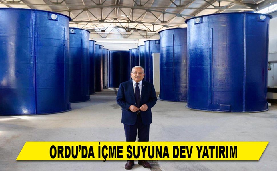 ORDU’DA İÇME SUYUNA DEV YATIRIM